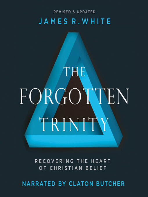 Title details for The Forgotten Trinity by James R. White - Available